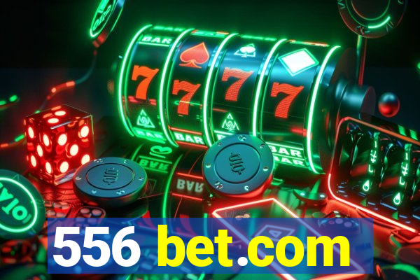 556 bet.com